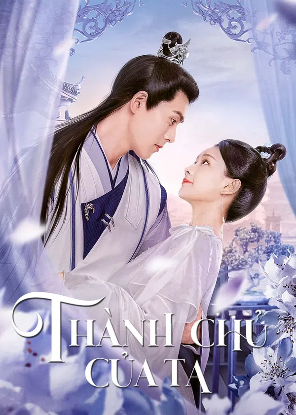 Poster phim Thành Chủ Của Ta trên Motchill
