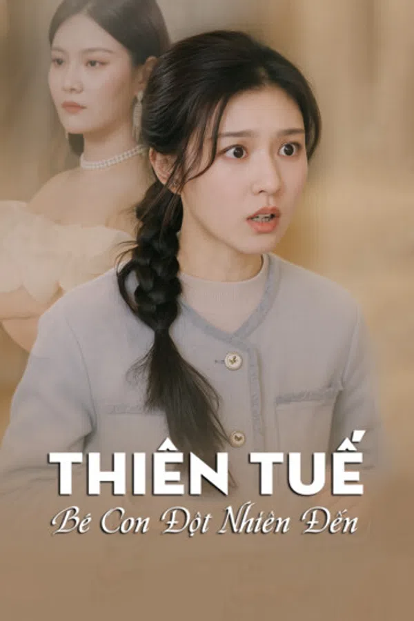 Poster phim Thiên Tuế, Bé Con Đột Nhiên Đến trên Motchill
